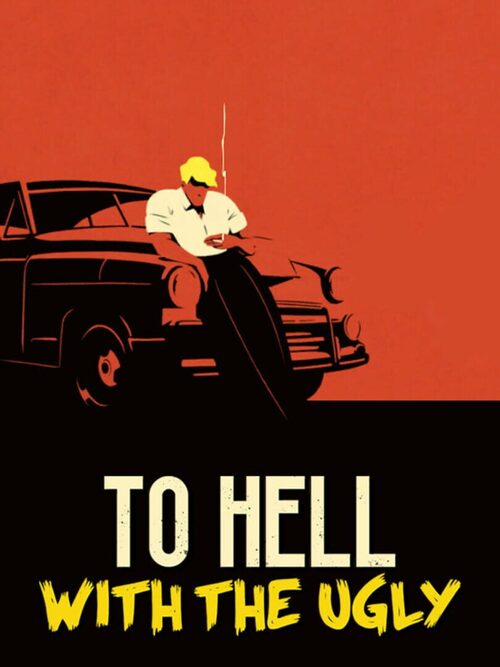 Cover for To Hell With The Ugly.