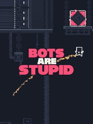 Cover for Bots Are Stupid.