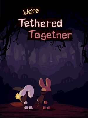 Cover for We're Tethered Together.