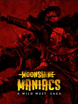 Cover for Moonshine Maniacs - A Wild West Saga.