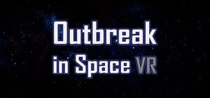 Cover for Outbreak in Space VR - Free.