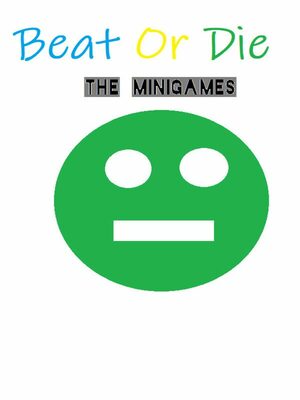 Cover for Beat Or Die The MiniGames.