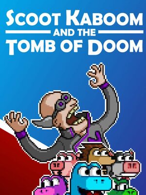 Cover for Scoot Kaboom and the Tomb of Doom.