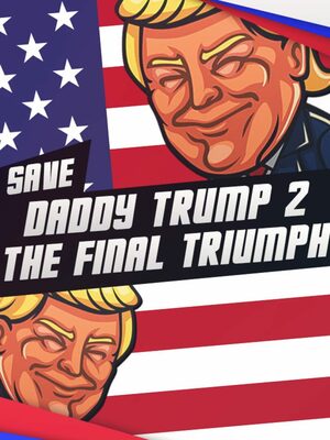 Cover for Save daddy trump 2: The Final Triumph.
