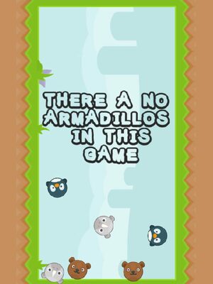 Cover for There a no Armadillos in this game.