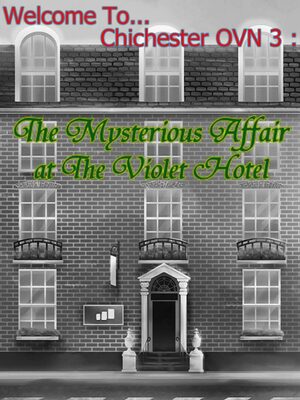 Cover for Welcome To... Chichester OVN 3 : The Mysterious Affair At The Violet Hotel.