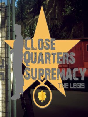 Cover for Close Quarters Supremacy The Legis.