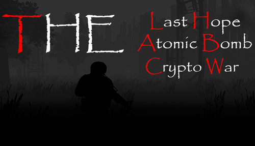 Cover for The Last Hope: Atomic Bomb - Crypto War.