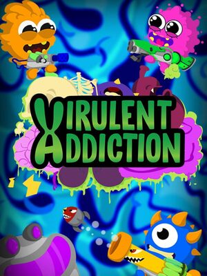 Cover for Virulent Addiction.