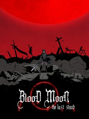 Cover for Blood Moon: The Last Stand.