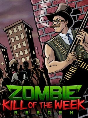 Cover for Zombie Kill of the Week - Reborn.