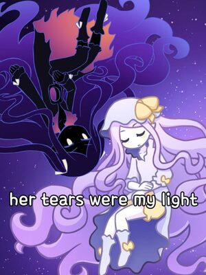Cover for her tears were my light.