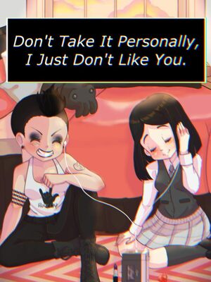 Cover for Don't Take It Personally, I Just Don't Like You.