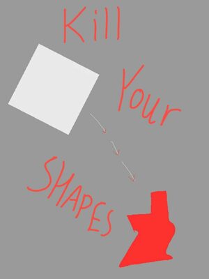 Cover for Kill Your Shapes.