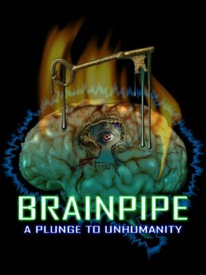 Cover for Brainpipe: A Plunge to Unhumanity.