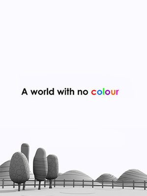 Cover for A World With No Colour.