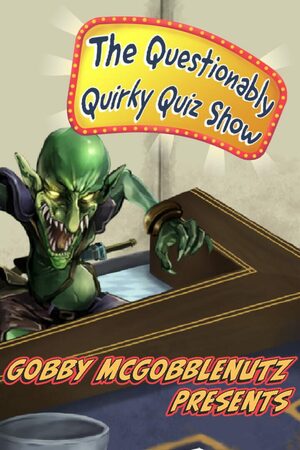 Cover for Gobby McGobblenutz Presents - The Questionably Quirky Quiz Show.