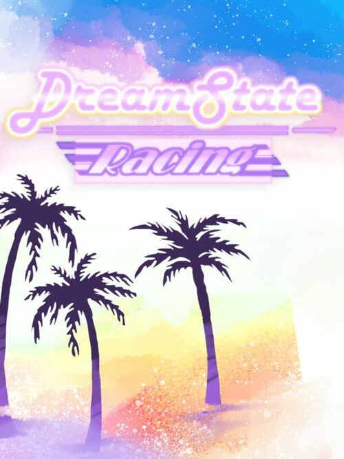 Cover for Dreamstate Racing.