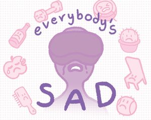 Cover for everybody's sad.