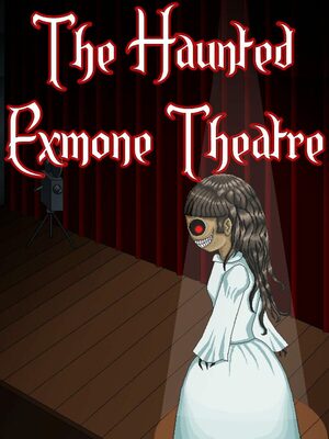 Cover for The Haunted Exmone Theatre.