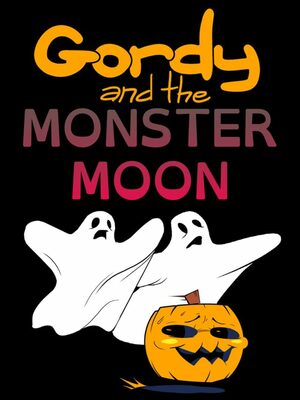 Cover for Gordy and the Monster Moon.