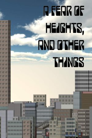 Cover for A Fear Of Heights, And Other Things.