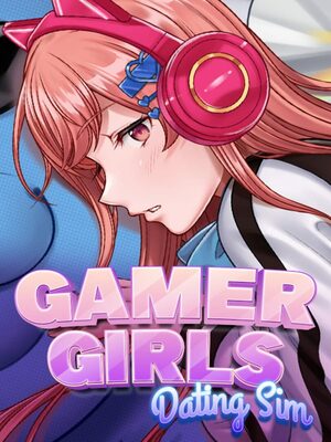 Cover for Gamer Girls: Dating Sim.