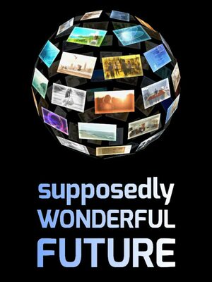 Cover for Supposedly Wonderful Future.