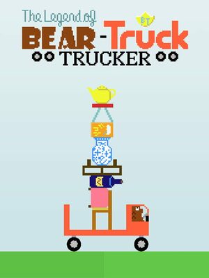Cover for The Legend of Bear-Truck Trucker.