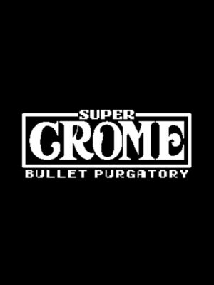 Cover for Super Crome: Bullet Purgatory.