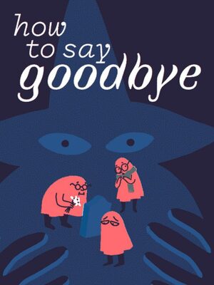 Cover for How to Say Goodbye.