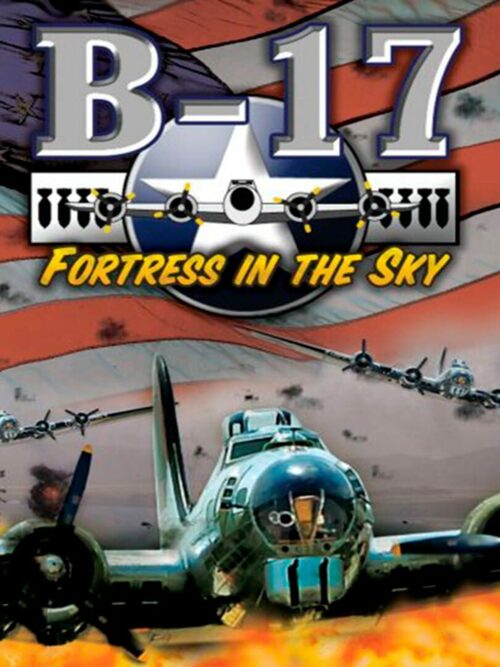Cover for B-17: Fortress in the Sky.