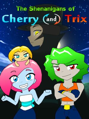 Cover for The Shenanigans of Cherry and Trix.