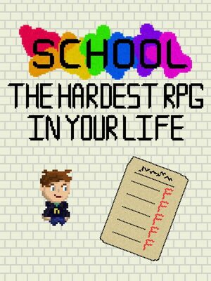 Cover for School: The Hardest RPG in Your Life.