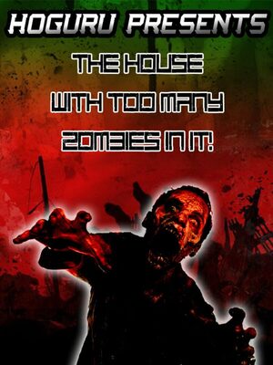 Cover for HOGuru Presents: The House With Too Many Zombies In It.