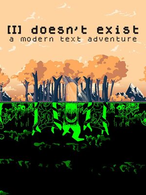 Cover for [I] doesn't exist - a modern text adventure.
