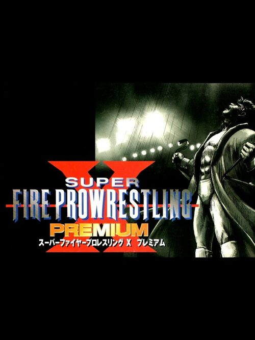 Cover for Super Fire Pro Wrestling X Premium.