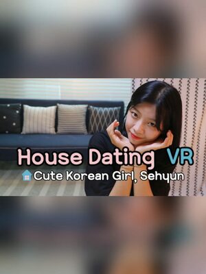 Cover for House Dating VR: Cute Korean Girl, Sehyun.