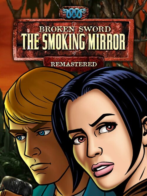 Cover for Broken Sword II: The Smoking Mirror: Remastered.