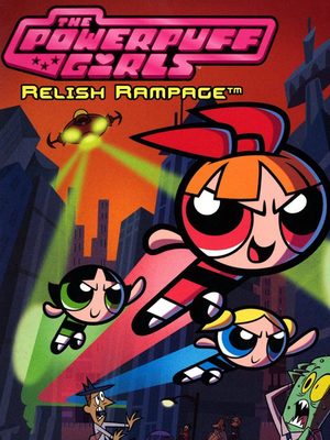 Cover for The Powerpuff Girls: Relish Rampage.