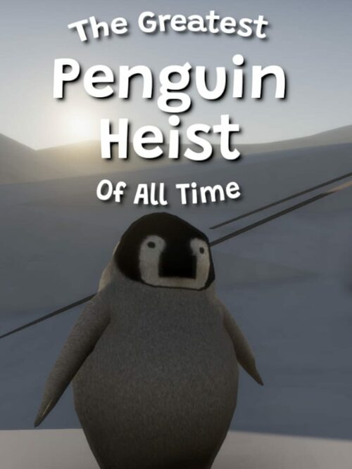 Cover for The Greatest Penguin Heist of All Time.