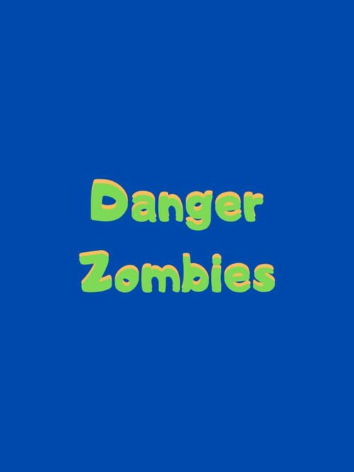 Cover for Danger Zombies.