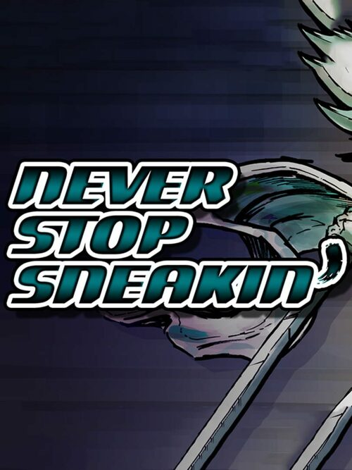 Cover for Never Stop Sneakin'.