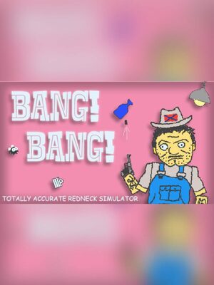 Cover for BANG! BANG! Totally Accurate Redneck Simulator.