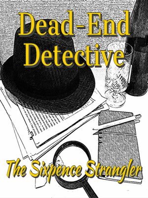 Cover for Dead-End Detective: The Sixpence Strangler.