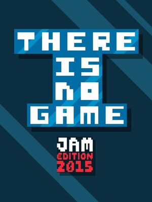 Cover for There Is No Game: Jam Edition 2015.