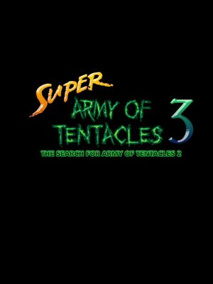 Cover for Super Army of Tentacles 3: The Search for Army of Tentacles 2.