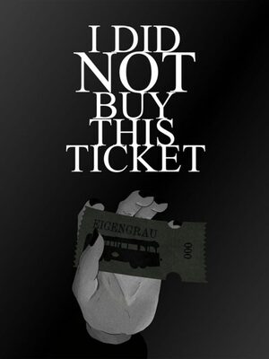Cover for I Did Not Buy This Ticket.