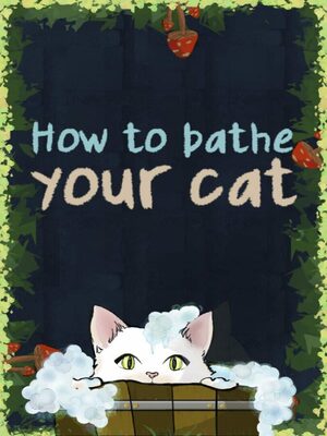 Cover for How To Bathe Your Cat.