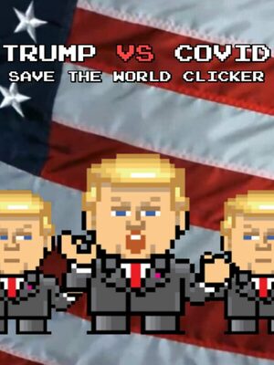 Cover for Trump VS Covid: Save The World Clicker.